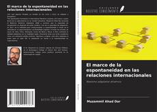 Portada del libro de El marco de la espontaneidad en las relaciones internacionales