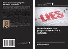 Borítókép a  Los exámenes con polígrafo bendición o maldición - hoz