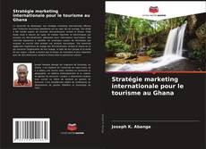 Couverture de Stratégie marketing internationale pour le tourisme au Ghana