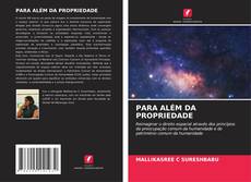 PARA ALÉM DA PROPRIEDADE的封面