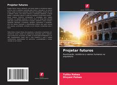 Couverture de Projetar futuros