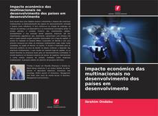 Copertina di Impacto económico das multinacionais no desenvolvimento dos países em desenvolvimento