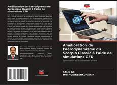 Bookcover of Amélioration de l'aérodynamisme du Scorpio Classic à l'aide de simulations CFD
