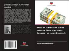 Buchcover von Effets de la titrisation sur les ratios de fonds propres des banques - Le cas du Danemark