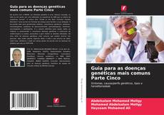 Borítókép a  Guia para as doenças genéticas mais comuns Parte Cinco - hoz