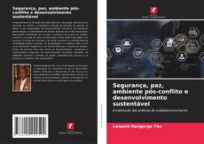 Borítókép a  Segurança, paz, ambiente pós-conflito e desenvolvimento sustentável - hoz
