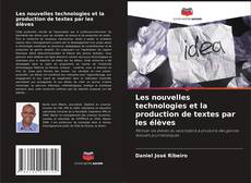 Copertina di Les nouvelles technologies et la production de textes par les élèves