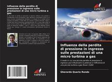Copertina di Influenza della perdita di pressione in ingresso sulle prestazioni di una micro turbina a gas