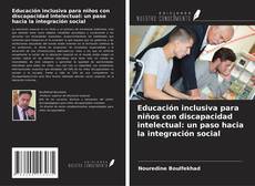 Copertina di Educación inclusiva para niños con discapacidad intelectual: un paso hacia la integración social