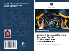 Capa do livro de Ansätze des maschinellen Lernens für die Vorhersage von Softwarefehlern 