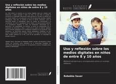 Copertina di Uso y reflexión sobre los medios digitales en niños de entre 8 y 10 años