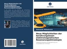 Обложка Neue Möglichkeiten der berührungslosen elektromagnetischen Resonanzspektroskopie