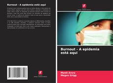 Burnout - A epidemia está aqui的封面
