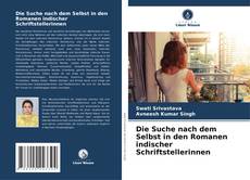 Die Suche nach dem Selbst in den Romanen indischer Schriftstellerinnen的封面