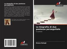 Copertina di Le biografie di due poetesse perseguitate