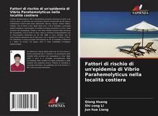 Borítókép a  Fattori di rischio di un'epidemia di Vibrio Parahemolyticus nella località costiera - hoz