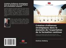 Copertina di Création d'alliances stratégiques dans le domaine de l'exportation de la formation continue