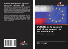 Borítókép a  L'effetto delle sanzioni dell'UE sul commercio tra Russia e UE - hoz