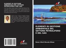 Copertina di ELEMENTI DI GESTIONE AMBIENTALE DEL SETTORE PETROLIFERO E DEL GAS