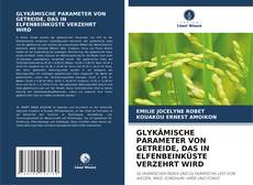 Copertina di GLYKÄMISCHE PARAMETER VON GETREIDE, DAS IN ELFENBEINKÜSTE VERZEHRT WIRD