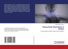 Bookcover of Theoretical Chemistry in Action