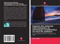 Copertina di Impacto dos sistemas informatizados de informação contabilística no risco de auditoria