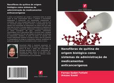 Borítókép a  Nanofibras de quitina de origem biológica como sistemas de administração de medicamentos anticancerígenos - hoz
