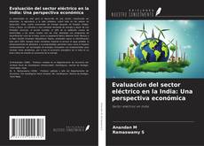 Portada del libro de Evaluación del sector eléctrico en la India: Una perspectiva económica