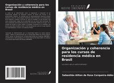 Portada del libro de Organización y coherencia para los cursos de residencia médica en Brasil
