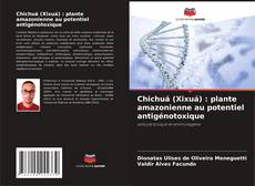 Buchcover von Chichuá (Xixuá) : plante amazonienne au potentiel antigénotoxique