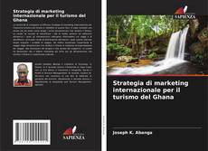 Couverture de Strategia di marketing internazionale per il turismo del Ghana