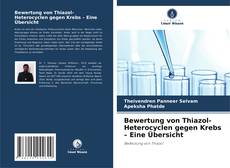 Buchcover von Bewertung von Thiazol-Heterocyclen gegen Krebs – Eine Übersicht