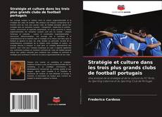 Capa do livro de Stratégie et culture dans les trois plus grands clubs de football portugais 