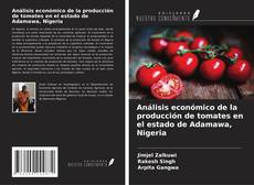 Capa do livro de Análisis económico de la producción de tomates en el estado de Adamawa, Nigeria 