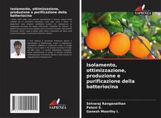 Borítókép a  Isolamento, ottimizzazione, produzione e purificazione della batteriocina - hoz