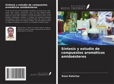 Capa do livro de Síntesis y estudio de compuestos aromáticos amidoésteres 