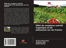Copertina di Effet du complexe nutritif organique et du potassium sur les fraises