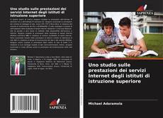 Copertina di Uno studio sulle prestazioni dei servizi Internet degli istituti di istruzione superiore