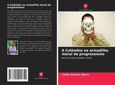 Capa do livro de A Colômbia na armadilha moral do progressismo 