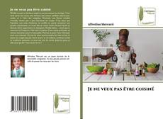 Capa do livro de Je ne veux pas être cuisiné 