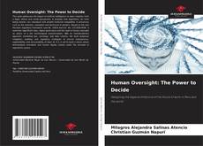 Human Oversight: The Power to Decide的封面