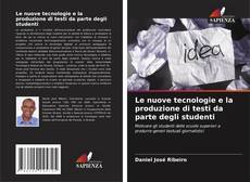 Portada del libro de Le nuove tecnologie e la produzione di testi da parte degli studenti
