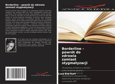 Borderline – powrót do zdrowia zamiast stygmatyzacji kitap kapağı