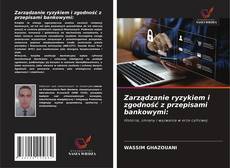 Couverture de Zarządzanie ryzykiem i zgodność z przepisami bankowymi: