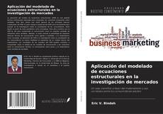 Couverture de Aplicación del modelado de ecuaciones estructurales en la investigación de mercados