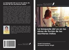 Portada del libro de La búsqueda del yo en las obras de ficción de las escritoras indias