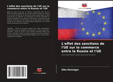 Copertina di L'effet des sanctions de l'UE sur le commerce entre la Russie et l'UE