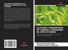 GLYCEMIC PARAMETERS OF CEREALS CONSUMED IN CÔTE D'IVOIRE kitap kapağı