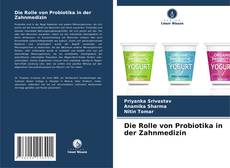 Die Rolle von Probiotika in der Zahnmedizin的封面