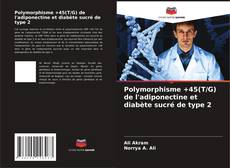 Copertina di Polymorphisme +45(T/G) de l'adiponectine et diabète sucré de type 2